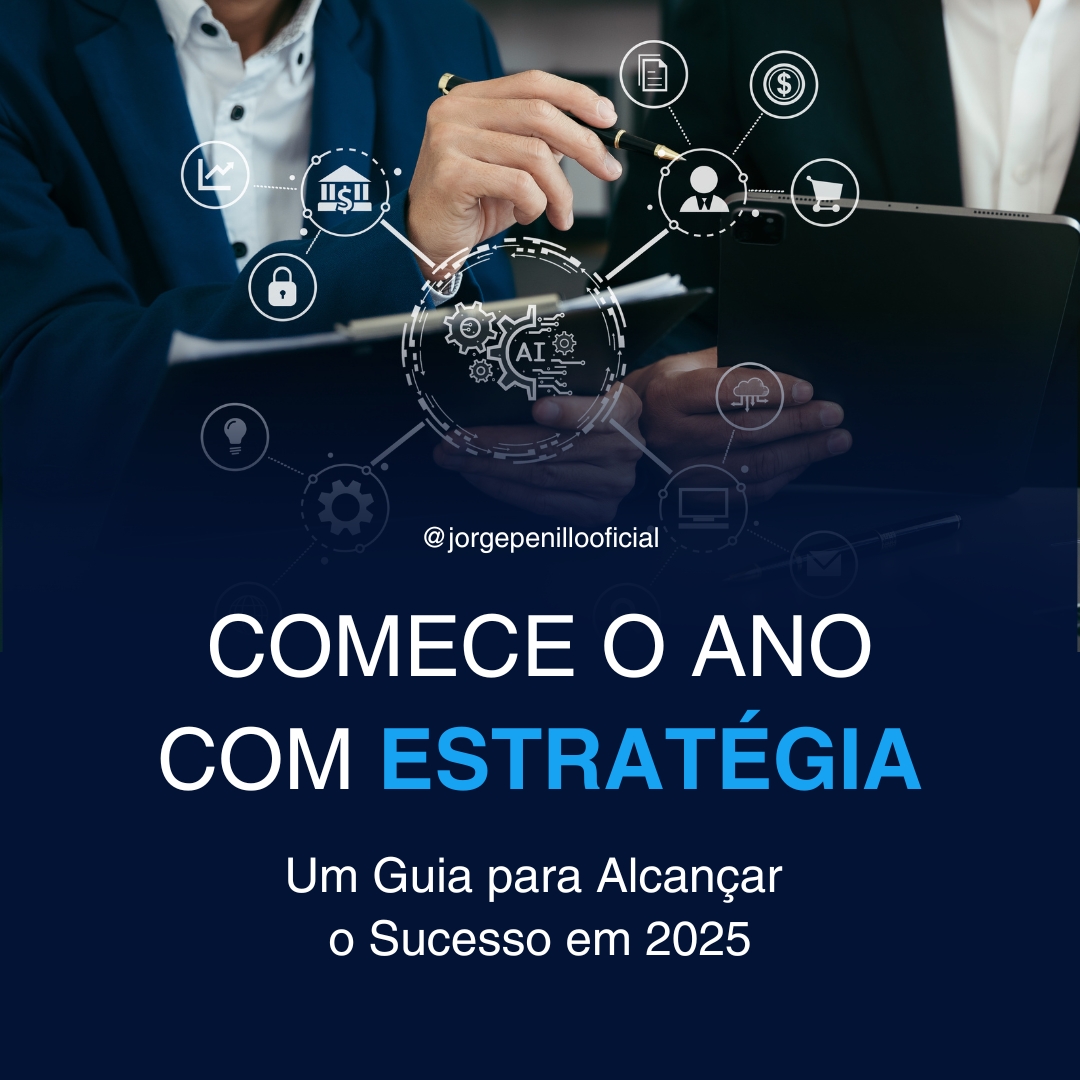 Comece o Ano com Estratégia: Um Guia para Alcançar o Sucesso em 2025